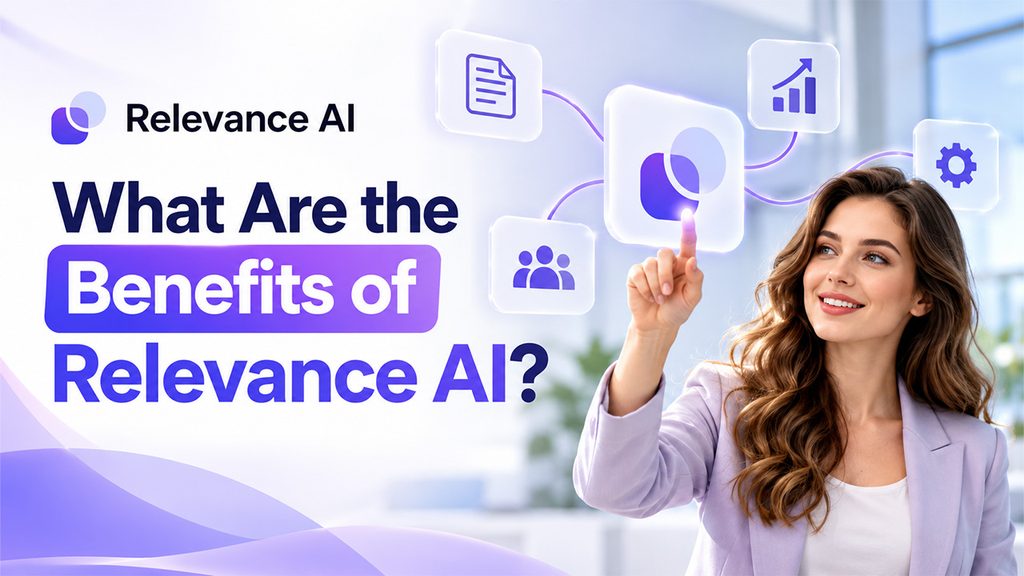 What Are the Benefits of Relevance AI?
